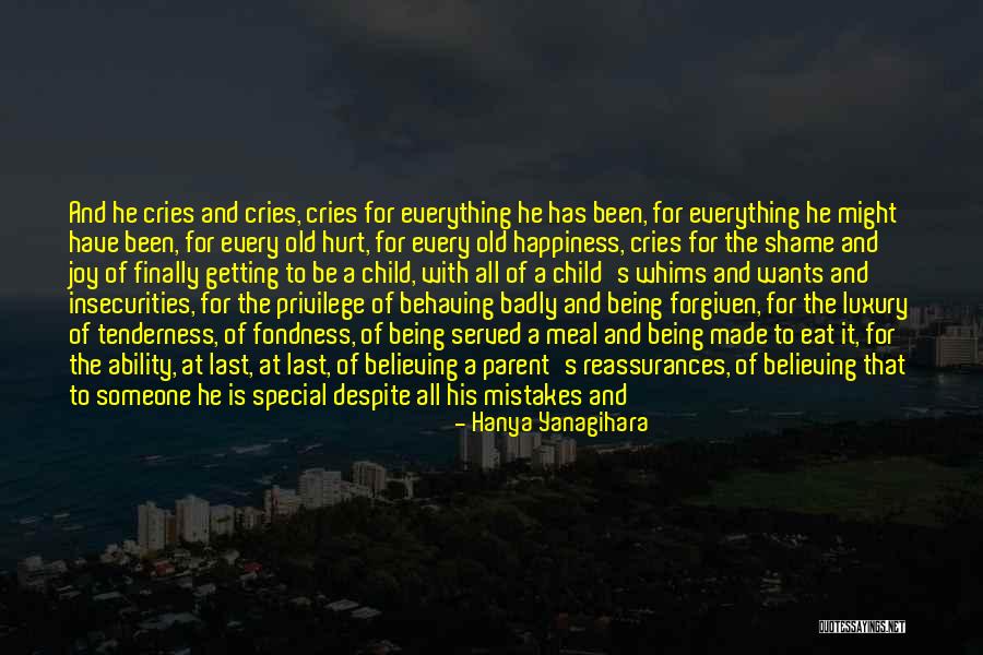 He Cries Quotes By Hanya Yanagihara He Cries Quotes By Hanya Yanagihara