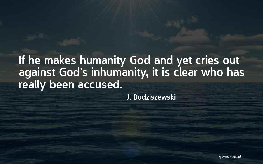 He Cries Quotes By J. Budziszewski He Cries Quotes By J. Budziszewski