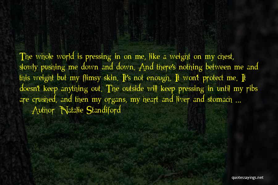He Crushed My Heart Quotes By Natalie Standiford