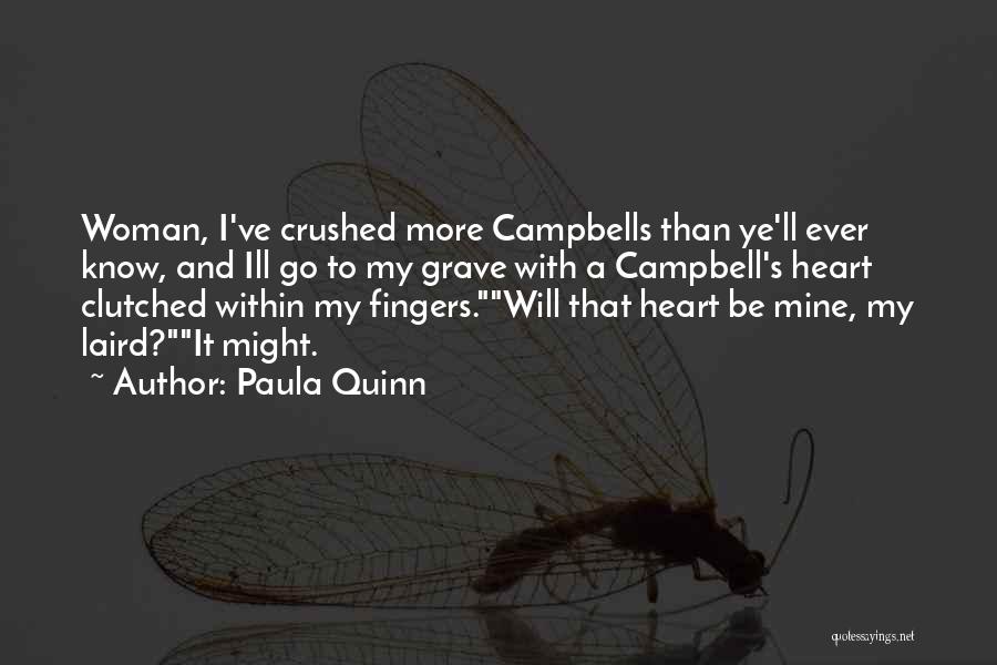 He Crushed My Heart Quotes By Paula Quinn