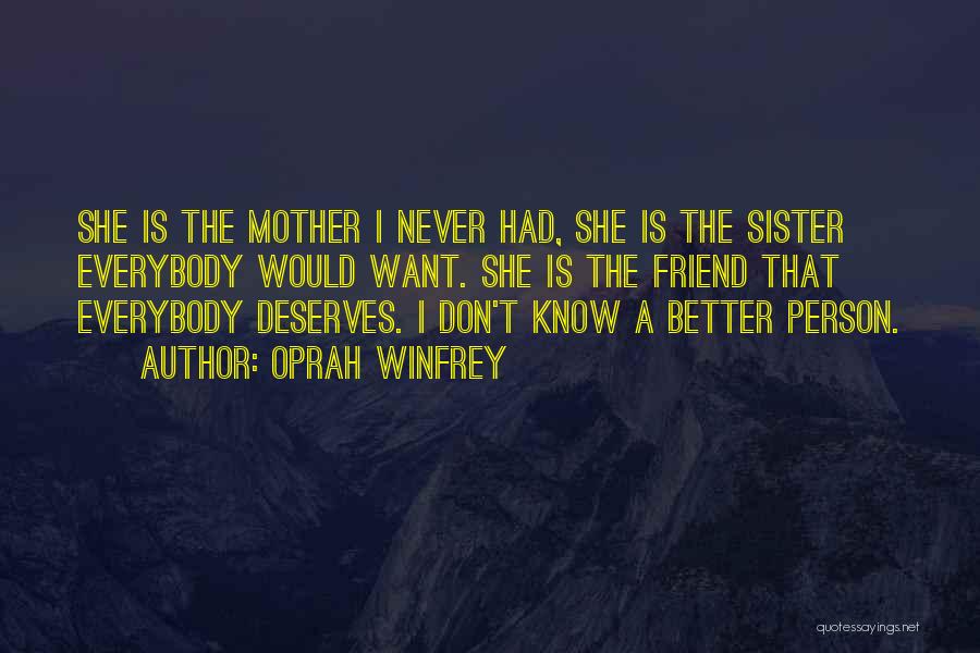 He Deserves Better Quotes By Oprah Winfrey