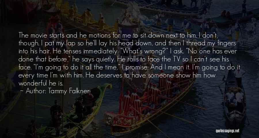 He Deserves Someone Better Quotes By Tammy Falkner