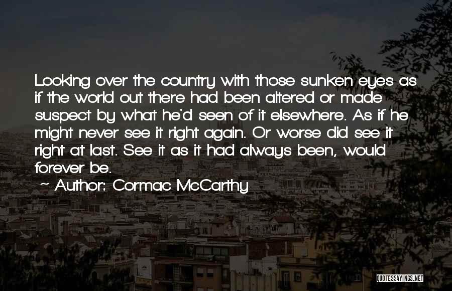 He Did It Again Quotes By Cormac McCarthy