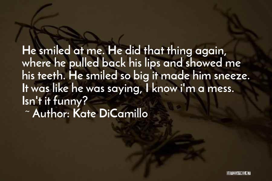 He Did It Again Quotes By Kate DiCamillo