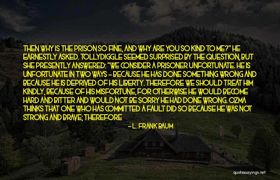 He Did Me Wrong Quotes By L. Frank Baum He Did Me Wrong Quotes By L. Frank Baum