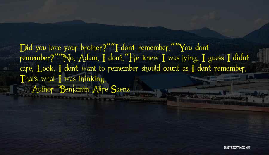 He Didn't Care Quotes By Benjamin Alire Saenz