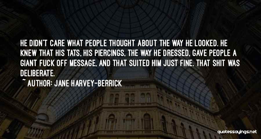 He Didn't Care Quotes By Jane Harvey-Berrick