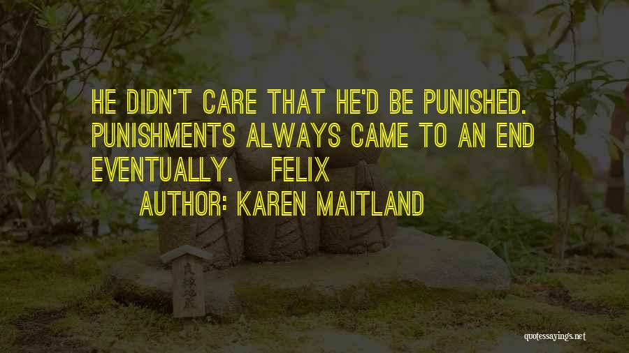 He Didn't Care Quotes By Karen Maitland