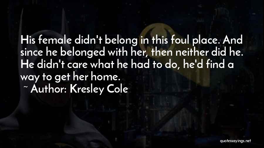 He Didn't Care Quotes By Kresley Cole