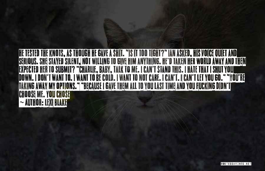 He Didn't Care Quotes By Lexi Blake