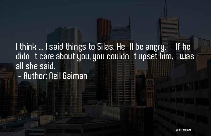 He Didn't Care Quotes By Neil Gaiman
