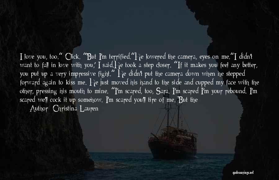 He Didn't Fight For Me Quotes By Christina Lauren