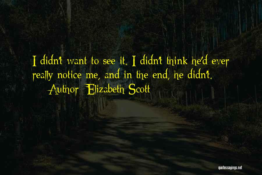 He Didn't Want Me Quotes By Elizabeth Scott