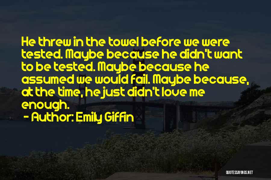 He Didn't Want Me Quotes By Emily Giffin