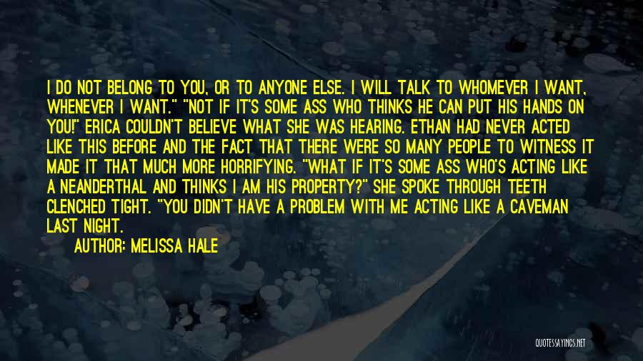 He Didn't Want Me Quotes By Melissa Hale