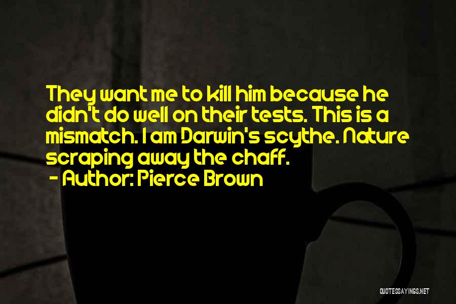 He Didn't Want Me Quotes By Pierce Brown