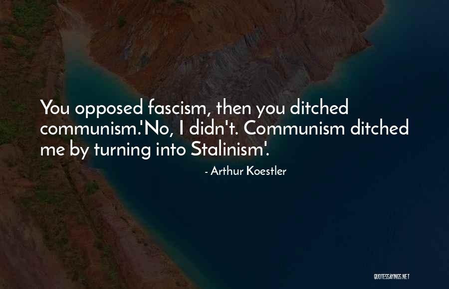 He Ditched Quotes By Arthur Koestler He Ditched Quotes By Arthur Koestler
