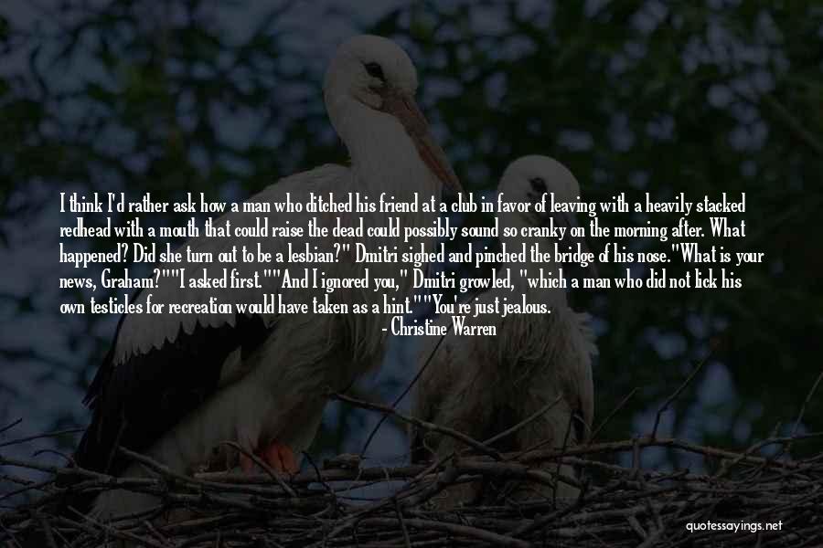 He Ditched Quotes By Christine Warren He Ditched Quotes By Christine Warren