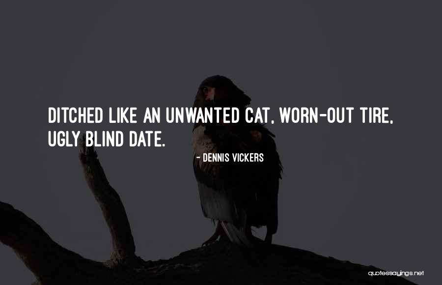 He Ditched Quotes By Dennis Vickers He Ditched Quotes By Dennis Vickers