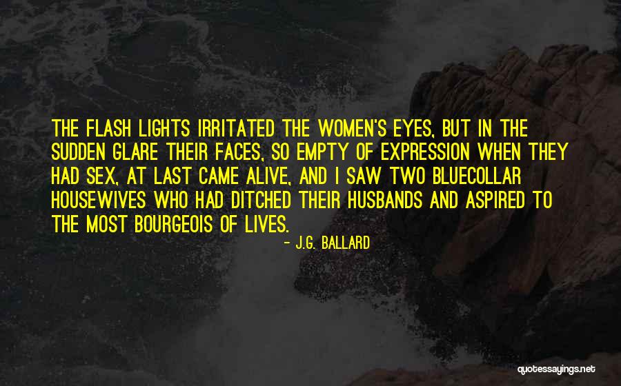 He Ditched Quotes By J.G. Ballard He Ditched Quotes By J.G. Ballard