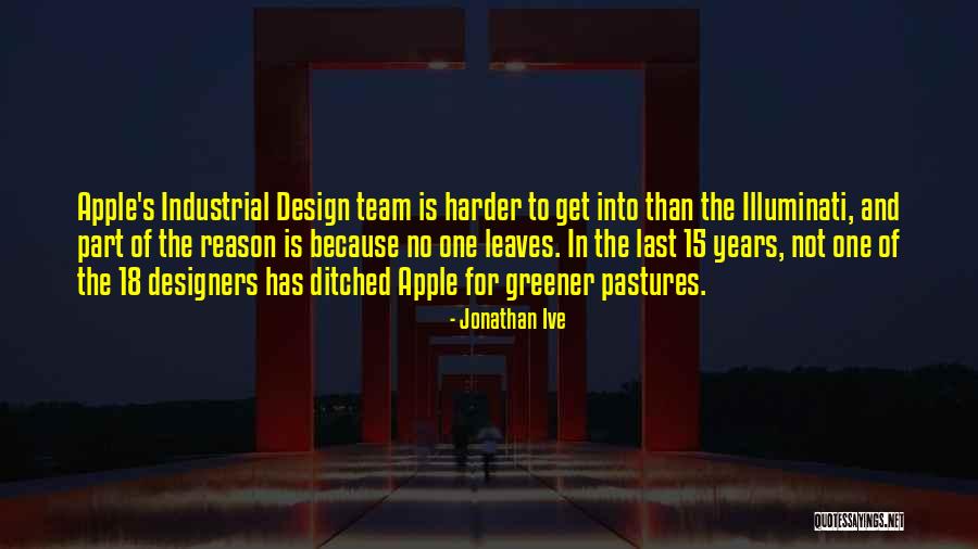 He Ditched Quotes By Jonathan Ive He Ditched Quotes By Jonathan Ive