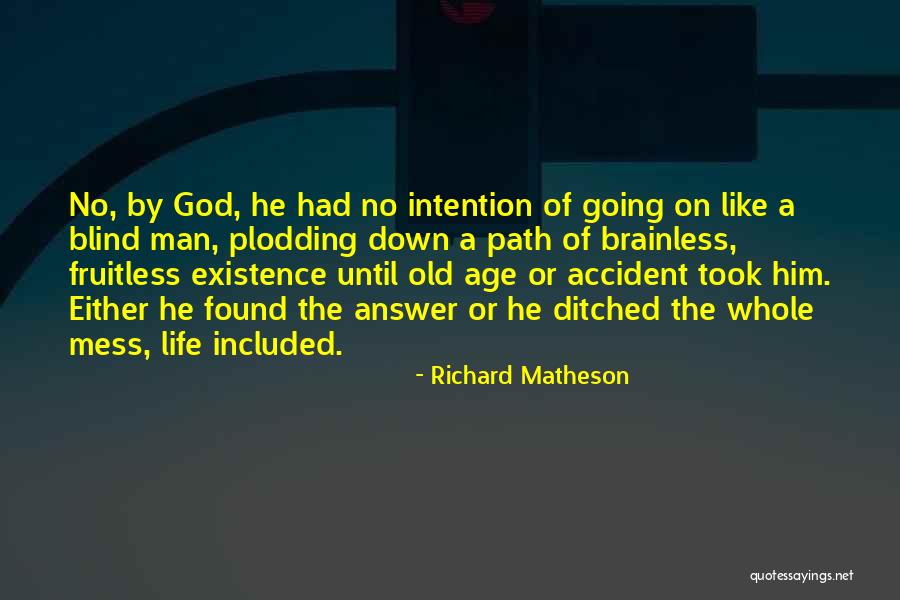 He Ditched Quotes By Richard Matheson He Ditched Quotes By Richard Matheson