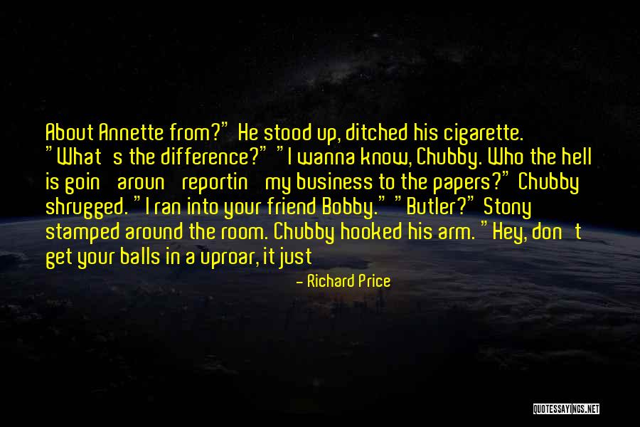 He Ditched Quotes By Richard Price He Ditched Quotes By Richard Price