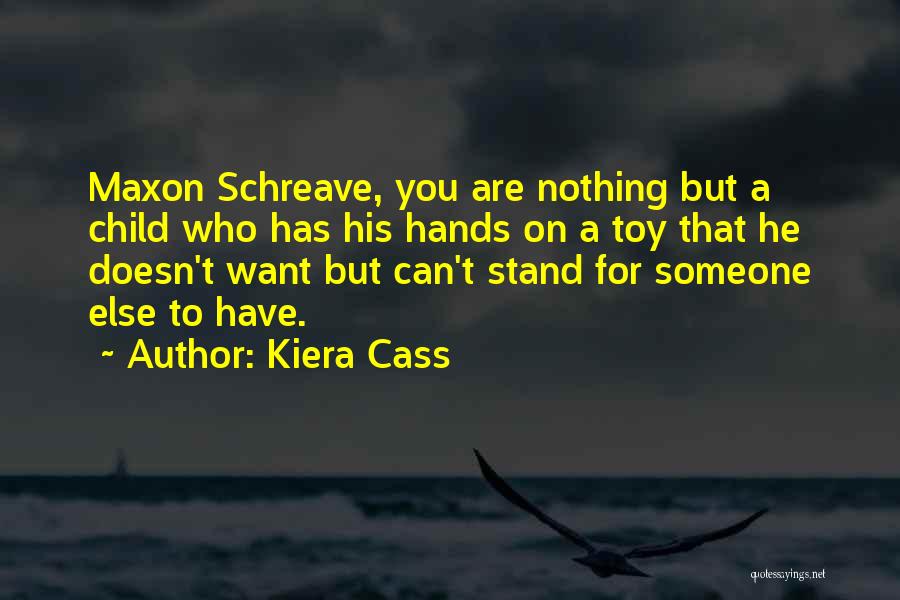 He Doesn Want You Quotes By Kiera Cass
