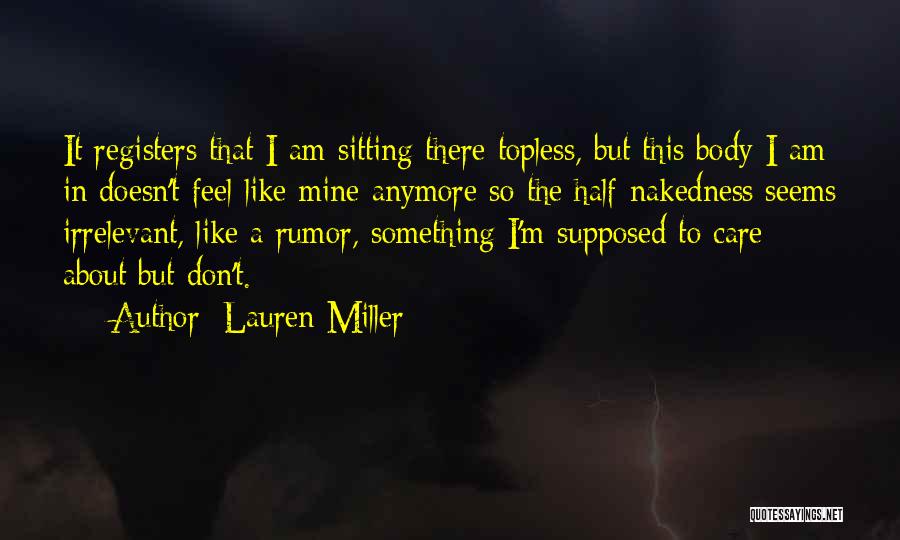 He Doesn't Care About Me Anymore Quotes By Lauren Miller