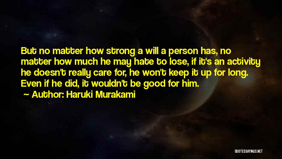 He Doesn't Care At All Quotes By Haruki Murakami