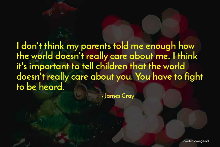 He Doesn't Care Enough Quotes By James Gray