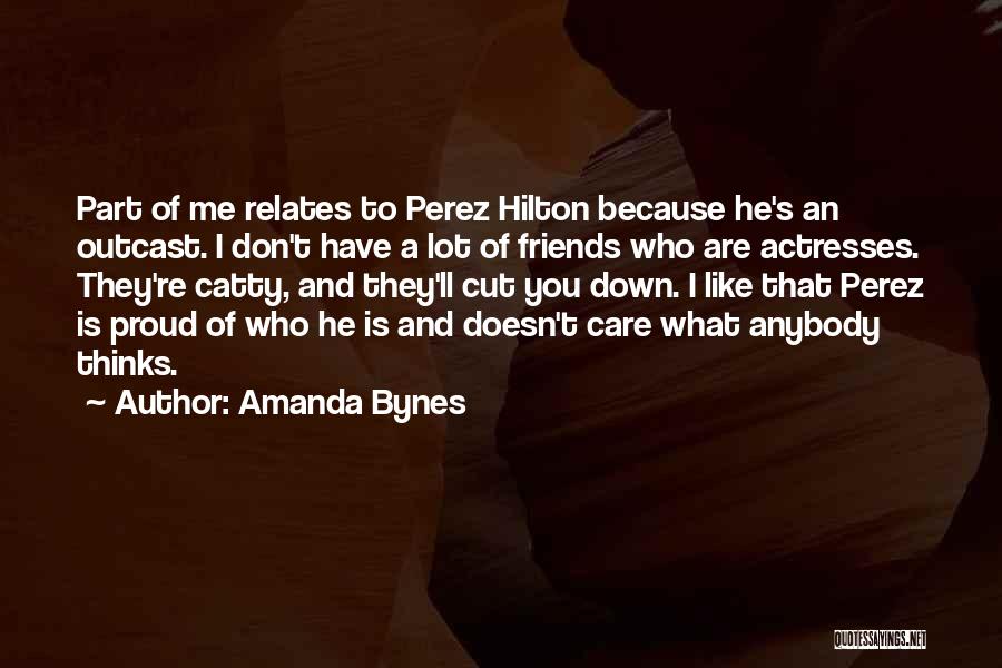 He Doesn't Care Me Quotes By Amanda Bynes