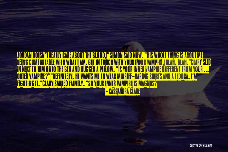He Doesn't Care Me Quotes By Cassandra Clare He Doesn't Care Me Quotes By Cassandra Clare