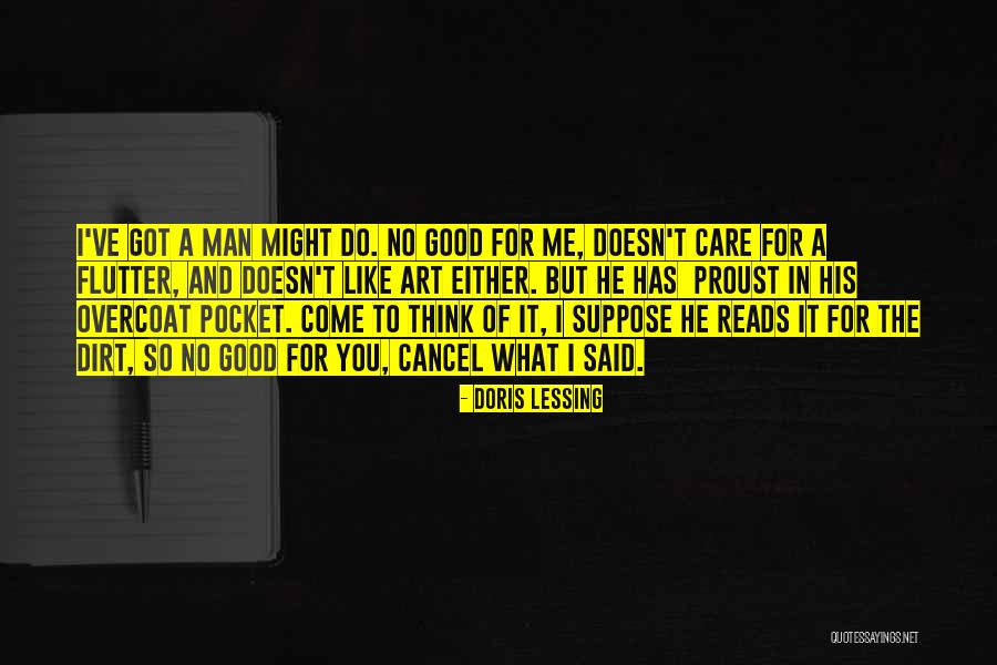He Doesn't Care Me Quotes By Doris Lessing He Doesn't Care Me Quotes By Doris Lessing