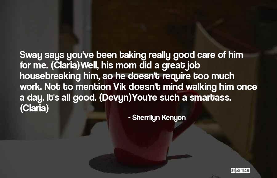 He Doesn't Care Me Quotes By Sherrilyn Kenyon He Doesn't Care Me Quotes By Sherrilyn Kenyon