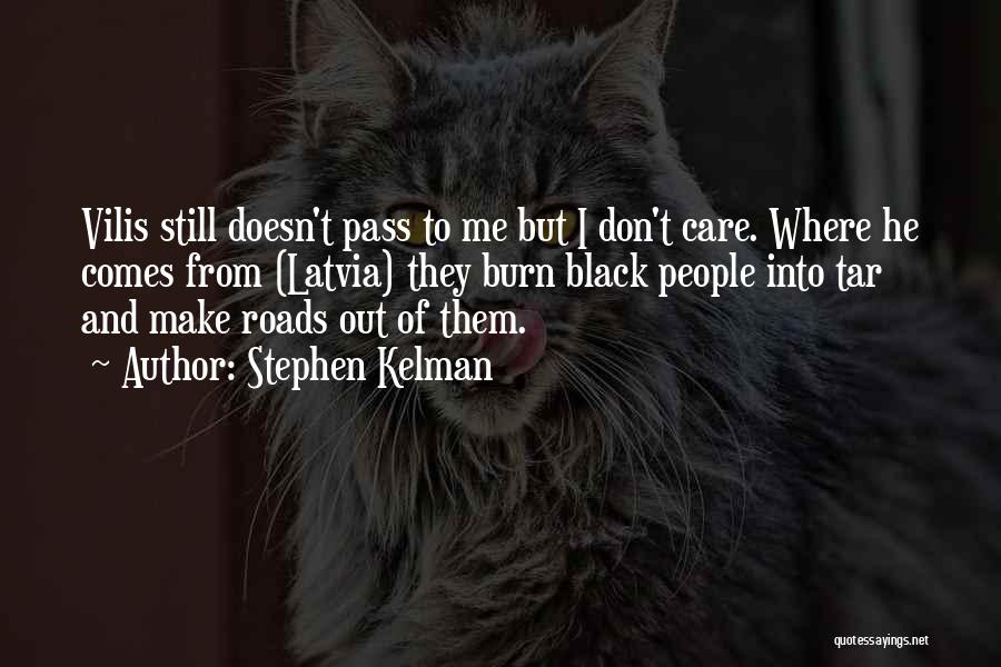 He Doesn't Care Me Quotes By Stephen Kelman