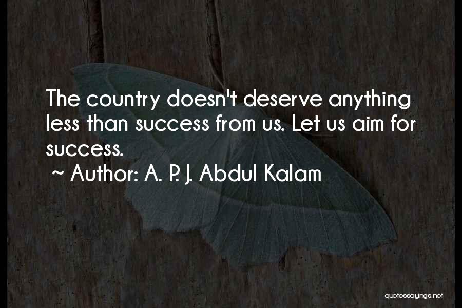 He Doesn't Deserve Her Quotes By A. P. J. Abdul Kalam