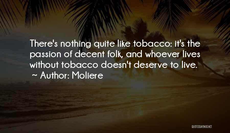 He Doesn't Deserve Her Quotes By Moliere