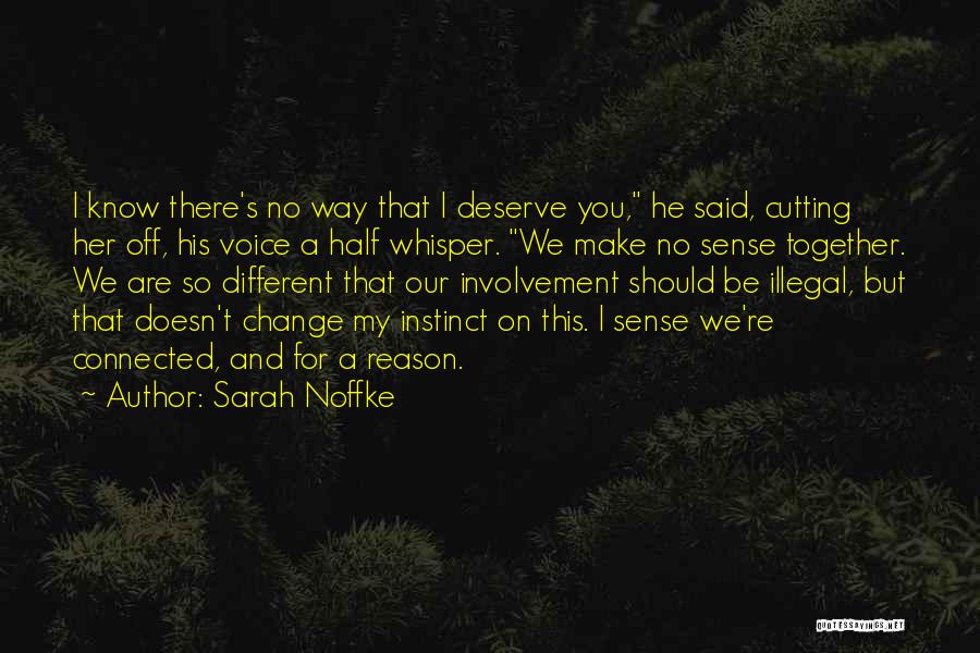 He Doesn't Deserve Her Quotes By Sarah Noffke