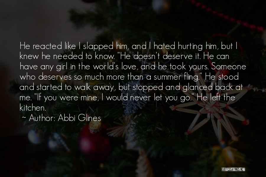 He Doesn't Deserve Me Quotes By Abbi Glines