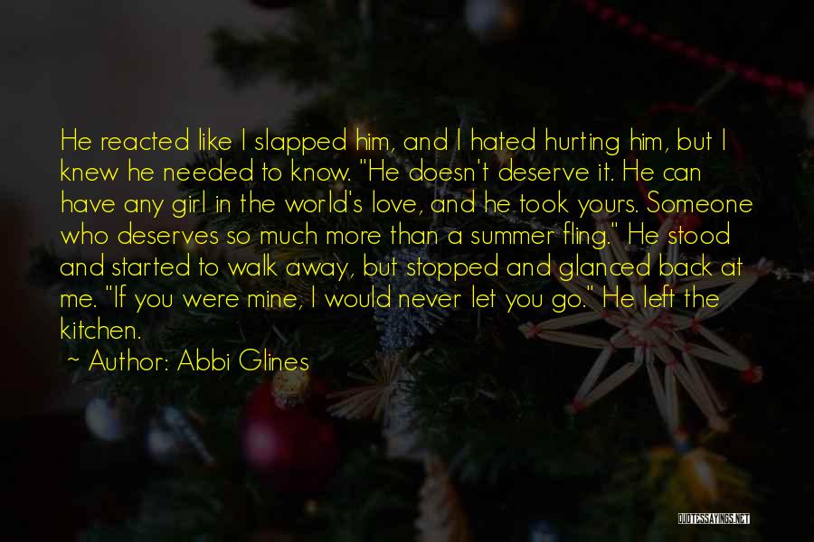 He Doesn't Deserve You Quotes By Abbi Glines