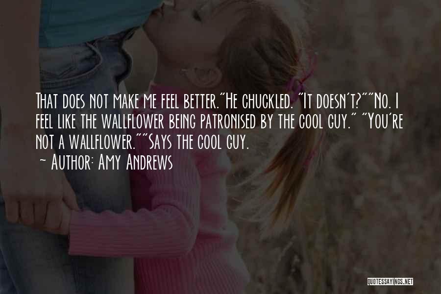 He Doesn't Like You Quotes By Amy Andrews