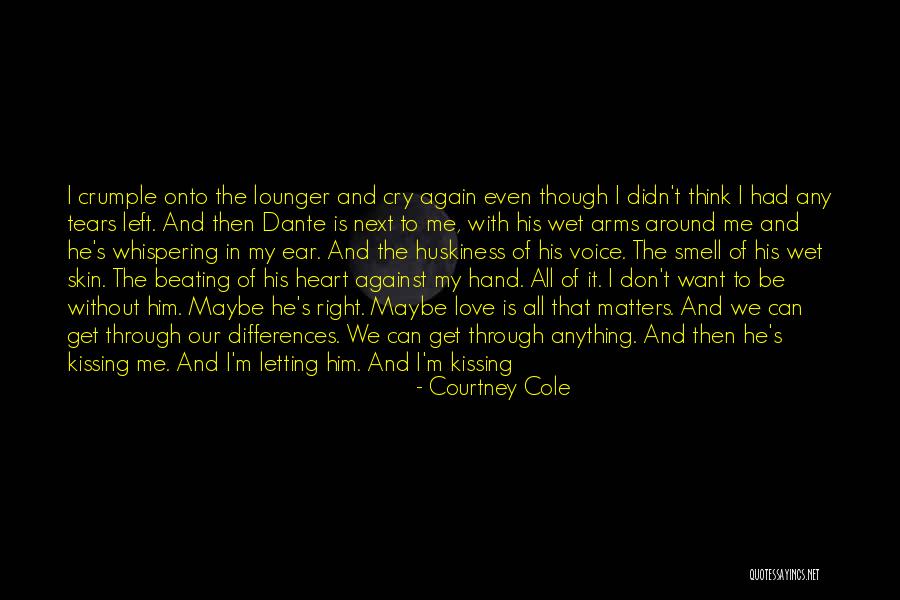 He Doesn't Love Me Back Quotes By Courtney Cole