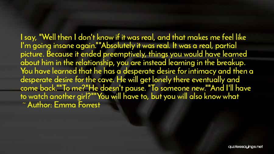 He Doesn't Love Me Back Quotes By Emma Forrest