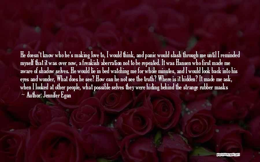 He Doesn't Love Me Back Quotes By Jennifer Egan