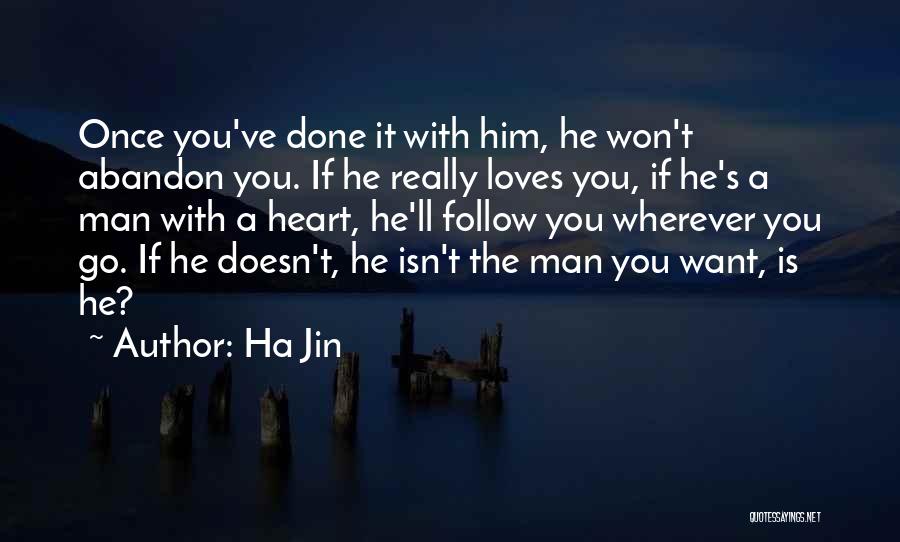 He Doesn't Love You Quotes By Ha Jin