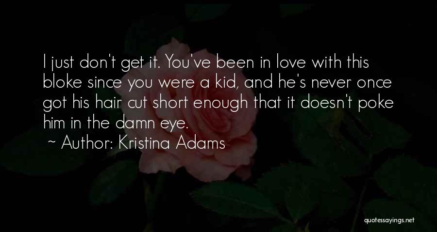 He Doesn't Love You Quotes By Kristina Adams