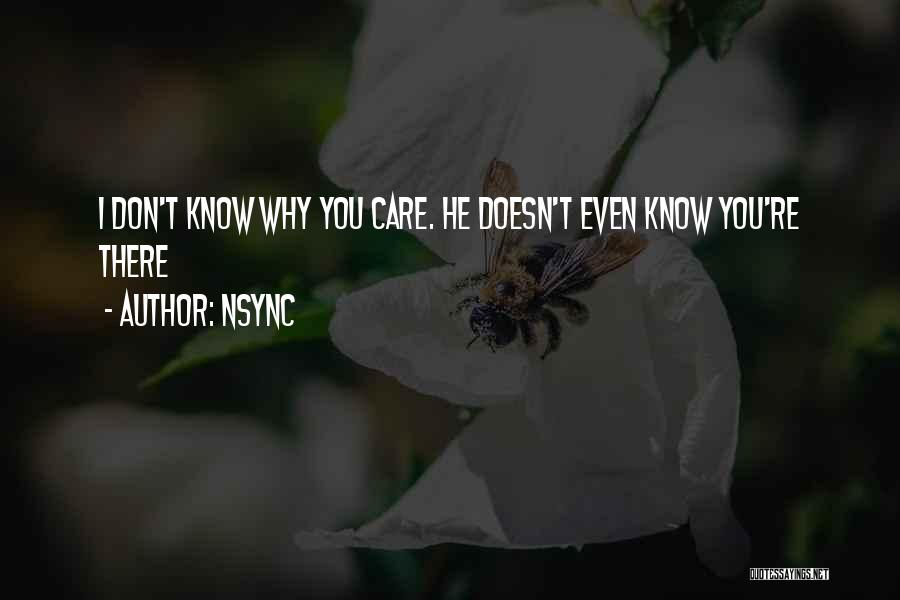 He Doesn't Love You Quotes By NSYNC