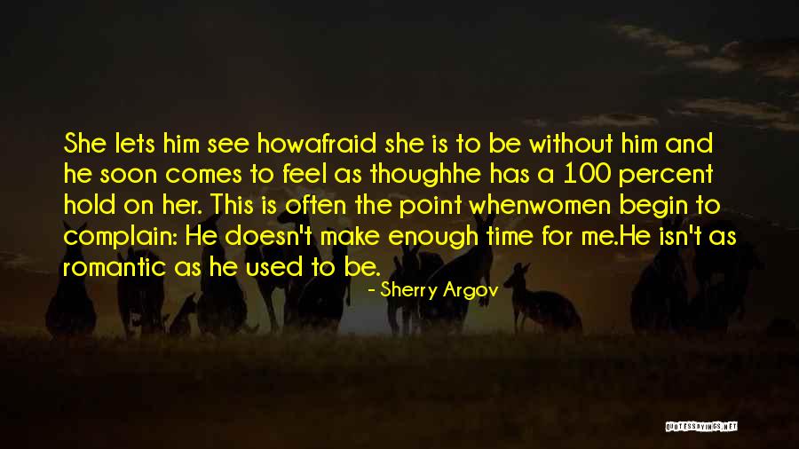 He Doesn't Make Time For Me Quotes By Sherry Argov