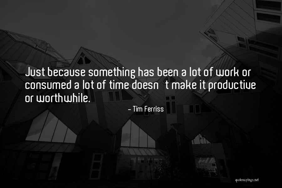 He Doesn't Make Time For Me Quotes By Tim Ferriss